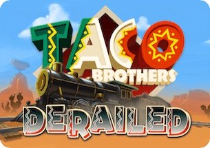 Taco Brothers Derailed Slot